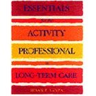 Essentials for the Activity Professional in Long-Term Care